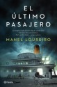 El último pasajero (Spanish Edition) - Manel Loureiro