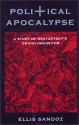 Political Apocalypse: A Study of Dostoevsky's Grand Inquisitor - Ellis Sandoz