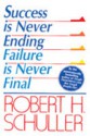 Success Is Never Ending - Robert H. Schuller