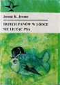 Trzech Panów w łódce, nie licząc psa - Jerome K. Jerome