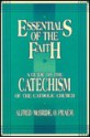 Essentials of the Faith: A Guide to the Catechism of the Catholic Church - Alfred McBride