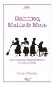 Nannies, Maids and More: The Complete Guide for Hiring Household Help - Linda F. Radke