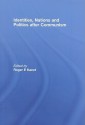 Identities, Nations and Politics After Communism - Roger E. Kanet