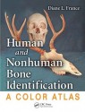 Human and Nonhuman Bone Identification: A Color Atlas - France, Diane L.