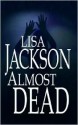 Almost Dead - Lisa Jackson