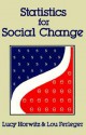 Statistics for Social Change - Lucy Horwitz, Lou Ferleger