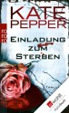 Einladung zum Sterben (German Edition) - Kate Pepper, Katharina Naumann