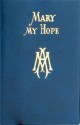 Mary My Hope - Lawrence G. Lovasik