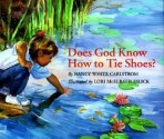 Does God Know How to Tie Shoes? - Nancy White Carlstrom, Lori McElrath-Eslick