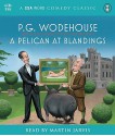 A Pelican at Blandings - P.G. Wodehouse, Martin Jarvis