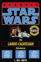 Star Wars: The Lando Calrissian Adventures (Classic Star Wars) - L. Neil Smith, George Lucas