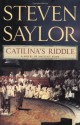 Catilina's Riddle - Steven Saylor