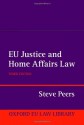 Eu Justice and Home Affairs Law - Steve Peers