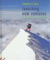 Launching New Ventures - Kathleen R. Allen