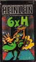 6 x H: Six Stories - Robert A. Heinlein