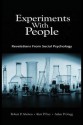 Experiments with People: Revelations from Social Psychology - Robert P. Abelson, Kurt P. Frey, Aiden P. Gregg