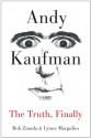 Andy Kaufman: The Truth, Finally - Bob Zmuda, Lynne Margulies