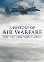 A History of Air Warfare [With Earbuds] - John Andreas Olsen, Steve Van Doren