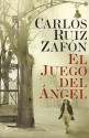 El juego del ángel - Carlos Ruiz Zafón