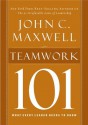 Teamwork 101: What Every Leader Needs to Know (101 (Thomas Nelson)) - John C. Maxwell