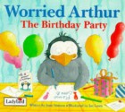 Worried Arthur: The Birthday Party - Joan Stimson, Jan Lewis