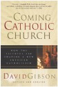 The Coming Catholic Church: How the Faithful Are Shaping a New American Catholicism - David Gibson