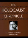 The Holocaust Chronicle - Marilyn Harran, Russel Lemmons, Deiter Kuntz