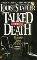 Talked to Death - Louise Shaffer