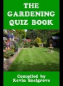 The Gardening Quiz Book - Kevin Snelgrove