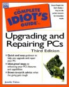 The Complete Idiot's Guide to Upgrading and Repairing PCs - Jennifer Fulton