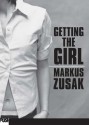 Getting the Girl - Markus Zusak