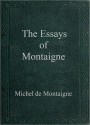 The Essays of Montaigne - Michel de Montaigne