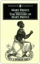 The History of Mary Prince: A West Indian Slave Narrative - Mary Prince