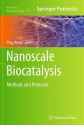 Nanoscale Biocatalysis: Methods and Protocols - Ping Wang