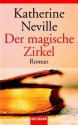 Der magische Zirkel - Katherine Neville, Monika Curths