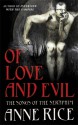 Of Love and Evil (The Songs of the Seraphim) - Anne Rice