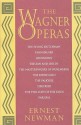 The Wagner Operas - Ernest Newman