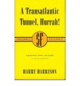 A Transatlantic Tunnel, Hurrah! - Harry Harrison