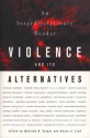 Violence and Its Alternatives: An Interdisciplinary Reader - Nancy S. Lind, Manfred B. Steger