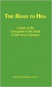 The Road to Hel: A Study of the Conception of the Dead in Old Norse Literature - H.R. Ellis Davidson, Hilda R. Ellis