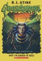 Why I'm Afraid of Bees (Goosebumps (Unnumbered)) - R.L. Stine