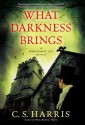 What Darkness Brings - C.S. Harris