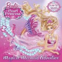 Magical Mermaid Adventure (Barbie: The Pearl Princess) - Mary Man-Kong