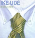 Beyond Decorum: The Photography of Ike Ude - Ike Ude