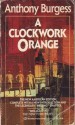 A Clockwork Orange - Anthony Burgess