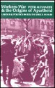 Workers, War, and the Origins of Apartheid: Labour & Politics in South Africa, 1939-48 - Peter Alexander