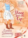 Shoot from the Lip: A Yellow Rose Mystery - Leann Sweeney