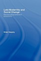 Late Modernity and Social Change: Reconstructing Social and Personal Life - Brian Heaphy, Jane Franklin