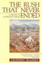 The Rush That Never Ended: A History of Australian Mining - Geoffrey Blainey