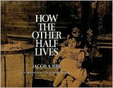 How the Other Half Lives - Jacob A. Riis, C.A. Madison